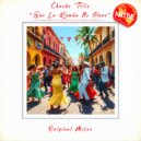 Chucho Teliz - Que La Rumba No Pare (Radio Edit)