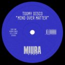 Toomy Disco - Mind Over Matter (Original Mix)