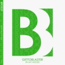 Gettoblaster - In My Hood (Original Mix)