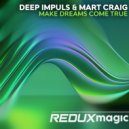 Deep Impuls & Mart Craig - Make dreams come true (Original Mix)