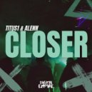 Titus1 & Alenn - Closer (Gasbler Remix)