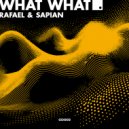 Rafael & Sapian - What What (Extended Mix)