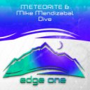 METEORITE, Mike Mendizabal - Dive (Extended Mix)