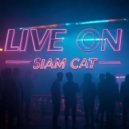 Siam Cat - Live On (Original Mix)