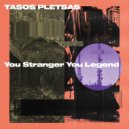 Tasos Pletsas - You Stranger You Legend (Original Mix)