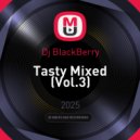 Dj BlackBerry - Tasty Mixed (Vol. 3) (Deep Club)