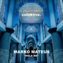 Marko Mateus - Hold Me