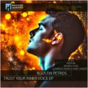 Agustin Petros - Trust Your Inner Voice