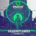 GreenFlamez - Shake It ()