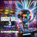 DJ Roger More - Disco Ball 3 ()