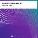 Armage feat. Alex Holmes - Above The Stars (Original Mix)