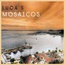 Luca S - Mosaic (Original Mix)