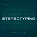 Ale Silva - EXTEREOTIPIA (Original Mix)