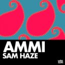 Sam Haze - Ammi (Original Mix)