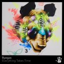 Byegas - Everything Takes Time (Original Mix)