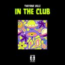 Thayana Valle - In The Club (Original Mix)