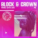 Block & Crown - Whole Lotta Love (Original Mix)