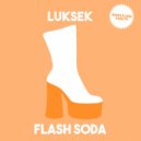 Luksek - Flash Soda (Original Mix)