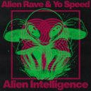 Alien Rave & Yo Speed - Alien Intelligence (Original Mix)