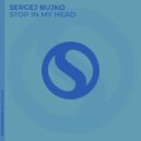 Sergej Bujko - Stop In My Head