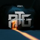 VEKY - Once Upon A Time