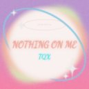TQX - Nothing On Me (Instrumental)
