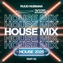 Ruud Huisman - House Mix (2025-03)