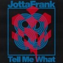 JottaFrank - Tell Me What (Original Mix)