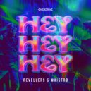 Revellers & MAISTRØ - HEY HEY HEY (Extended Mix)