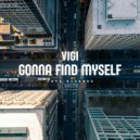 Vigi (FR) - Gonna Find Myself (Original Mix)