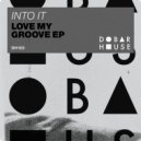 Into It - My House (Original Mix)