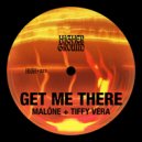 Malone & Tiffy Vera - Get Me There (Extended Mix)