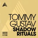 Tommy Gustav - Shadow Rituals (Extended Mix)