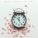 Traxxz - HE'S A WASTE OF TIME