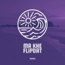 Ma Khe - FLIPDAT