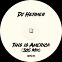 DJ Hermes - This Is America (305 Mix)