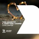 Time Geometry & Jodie Yang-Cooper - Love Sniper (Original Mix)