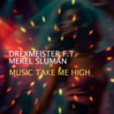 Drexmeister feat. Merel Sluman - Music Take Me High (Instrumental)