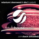 Relanium, Deen West, L-Dis, Carlprit - Come Back (Reloaded) (Extended Mix)