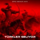 Efe Demir Mix - TÜRKLER GELİYOR (Trap Mix)