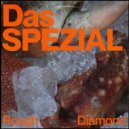 Das SPEZIAL, Reign MC - Rough Diamond Feat. Reign MC (Original Mix)