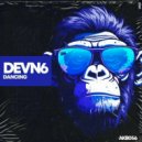 DEVN6 - Dancing (Original Mix)