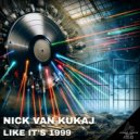 Nick van Kukaj - Like It\'s 1999 (Original Mix)