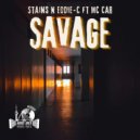 Stains N Eddie-C & MC Car - Savage (feat. MC Car) ()