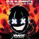 Dub Elements - Through The Fire ()