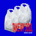 Monkey Safari - Take My Soul (Original Mix)