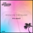 Fulajazz - Show Me Magic (Radio Edit)