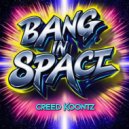 Creed Koontz - Bang In Space (Original Mix)