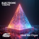 Electronic Youth - Hold Me Close (Original Mix)