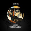 Dj Milady - Vumbora Amar (Extended Mix)